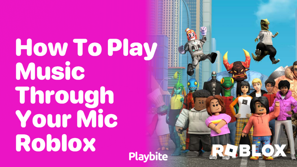 How To Play Music Through Your Mic On Roblox Playbite