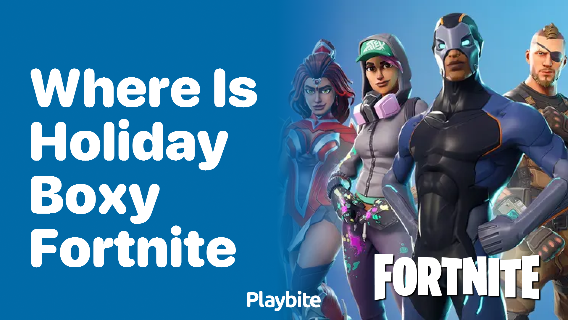 Where Is Holiday Boxy In Fortnite Playbite