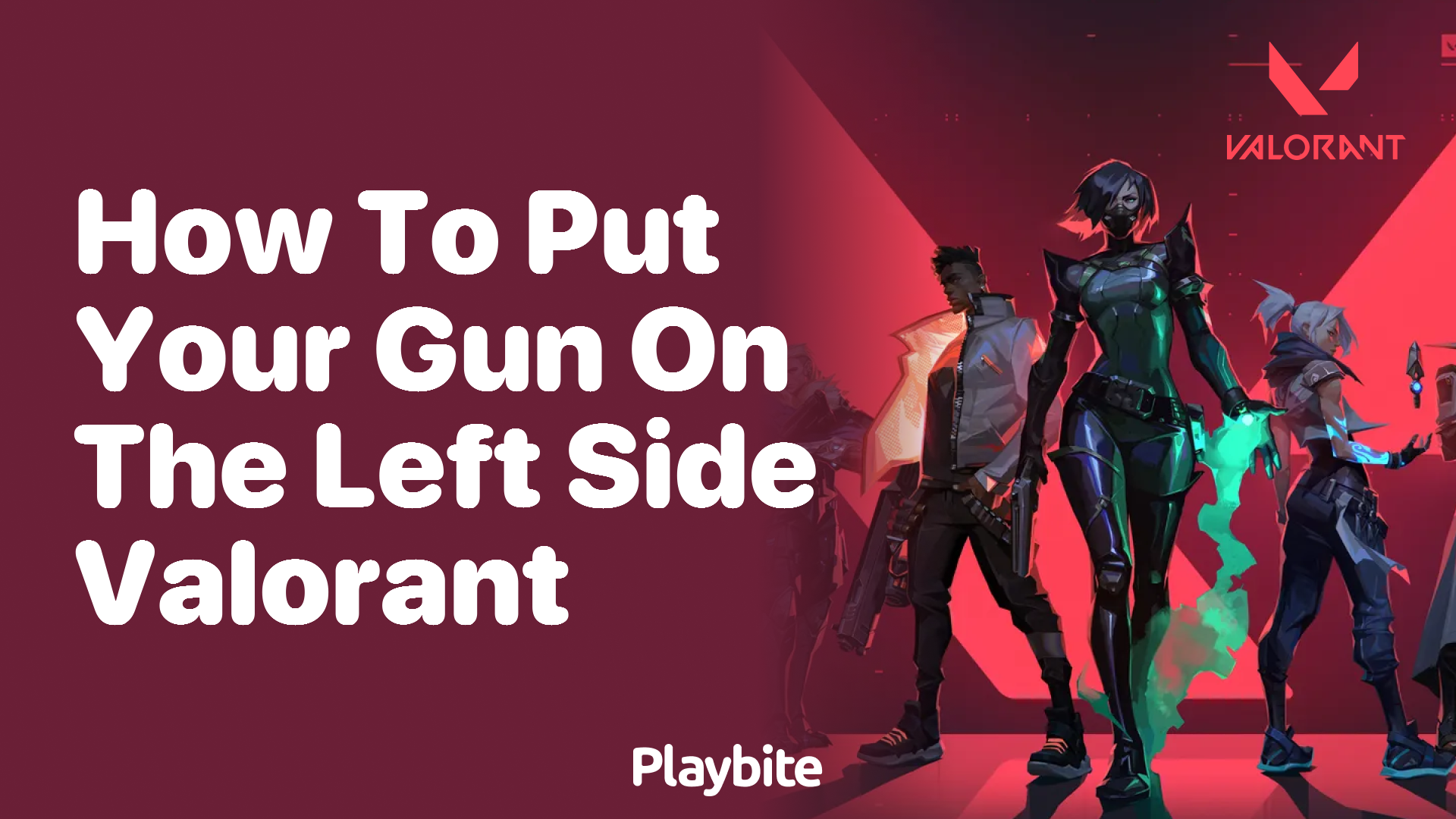 How To Put Your Gun On The Left Side In Valorant Playbite