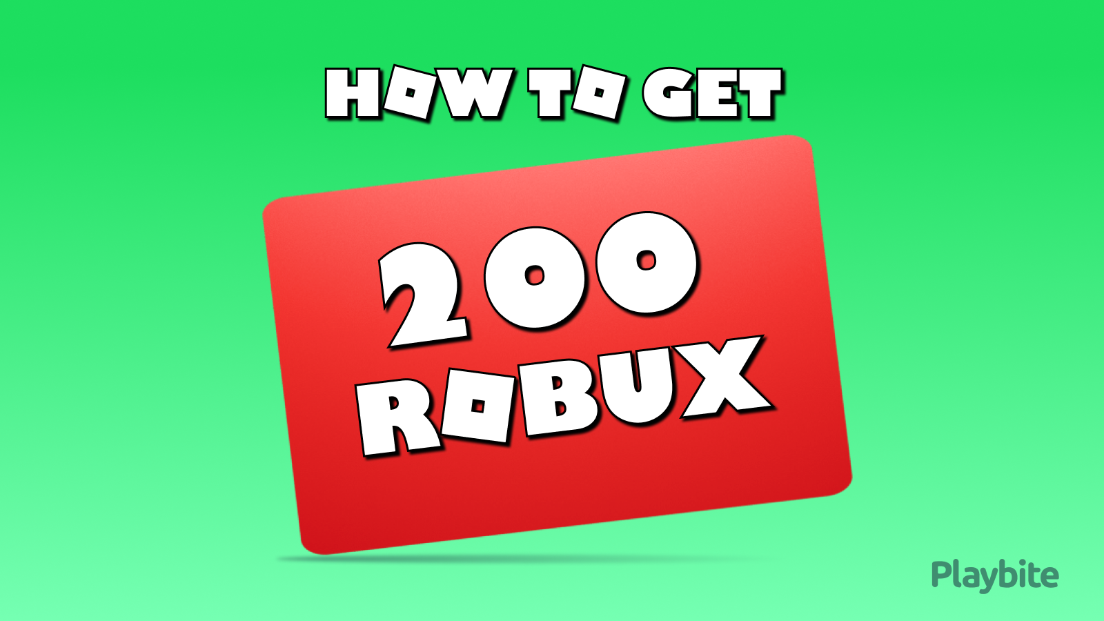 How To Get 200 Robux For Free - Playbite