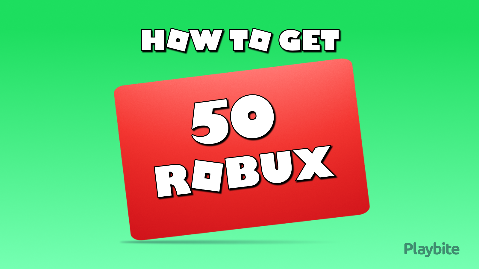 How To Get 50 Robux For Free - Playbite