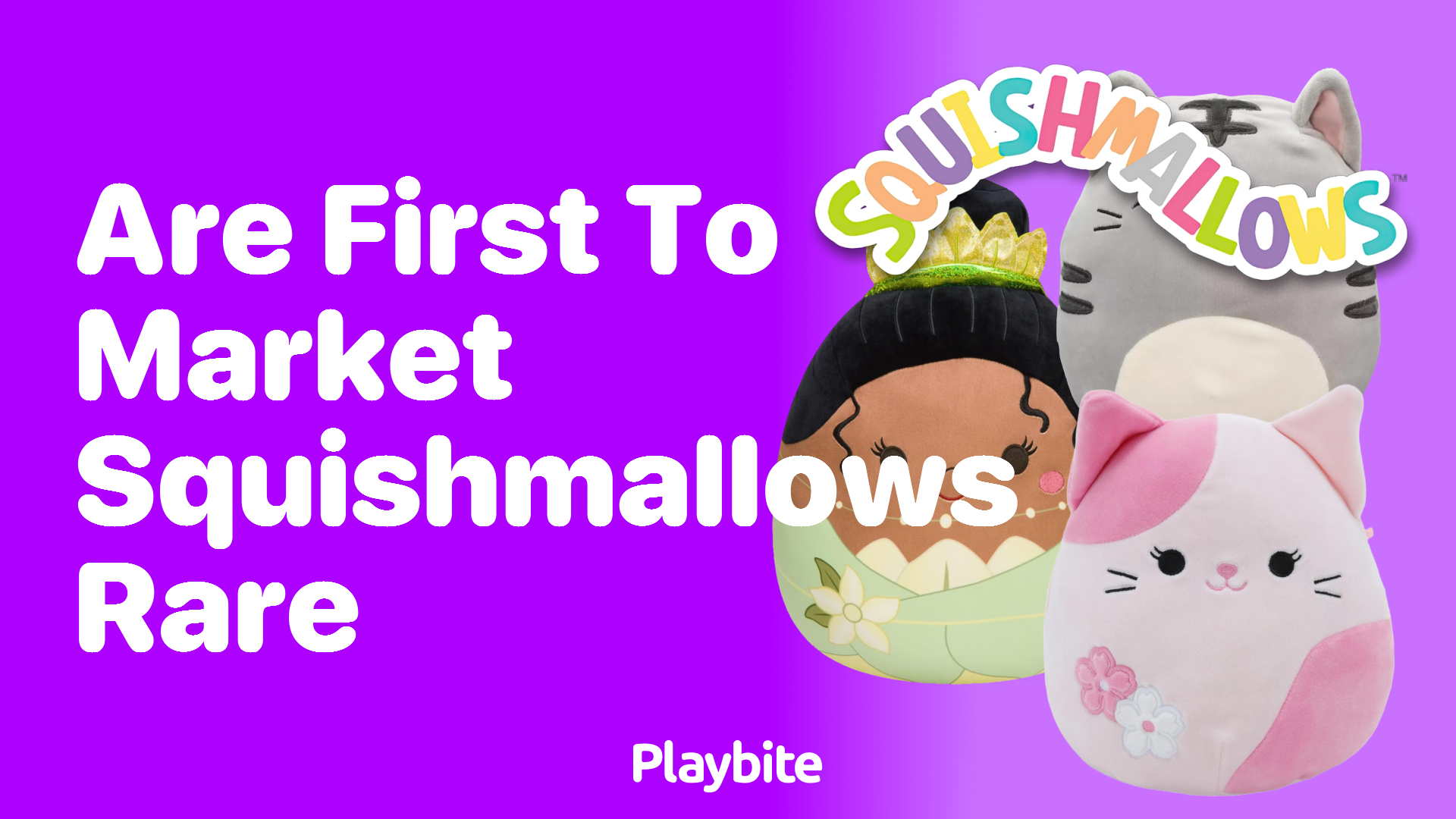 Are First to Market Squishmallows Rare?