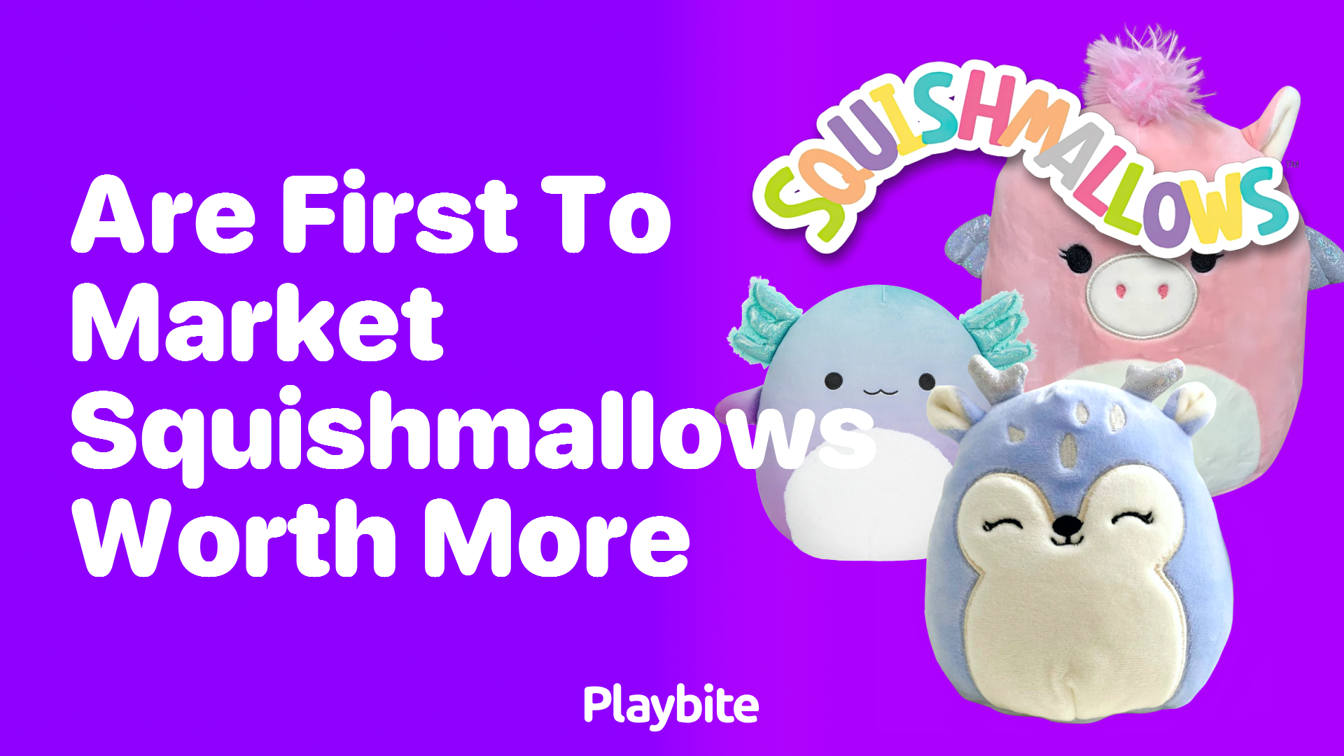 Are First to Market Squishmallows Worth More?