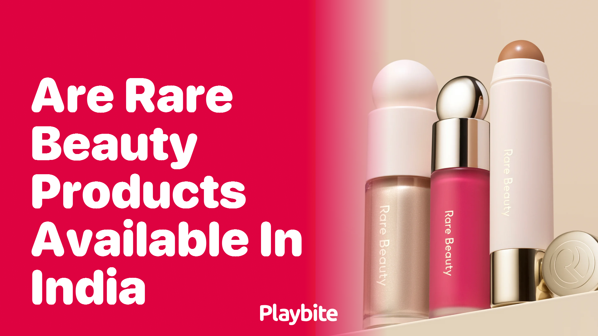 Are Rare Beauty Products Available in India?