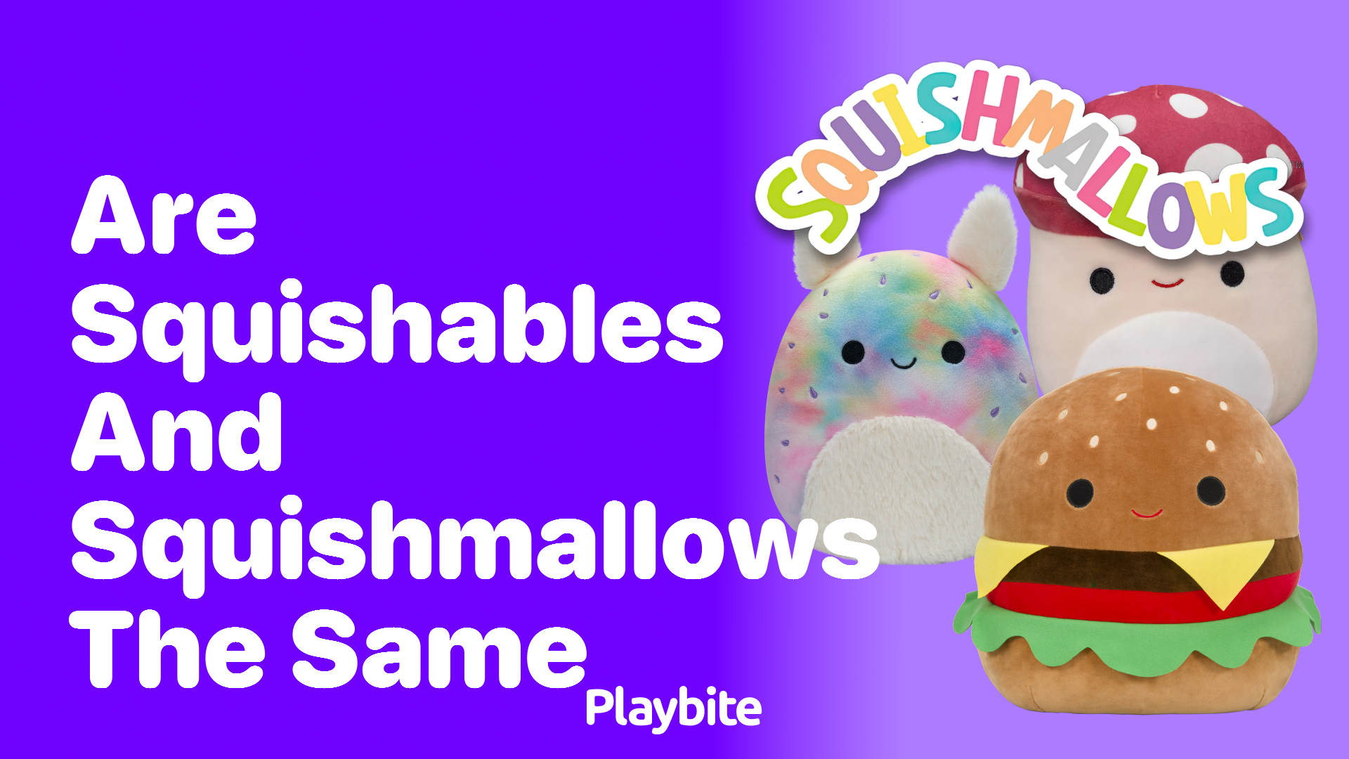 Are Squishables and Squishmallows the Same?