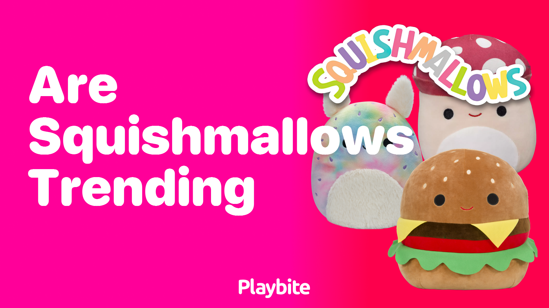 Are Squishmallows Trending? Everything You Need to Know