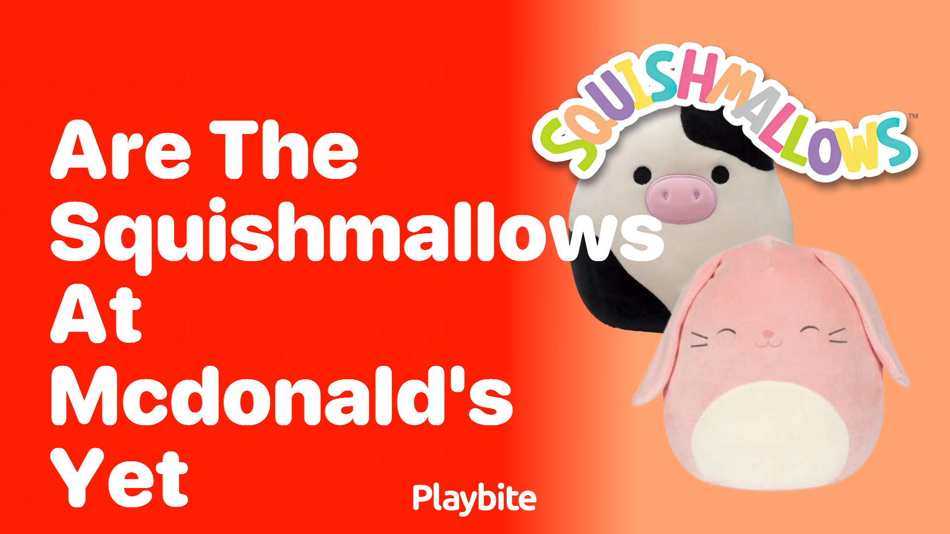 Are the Squishmallows at McDonald&#8217;s Yet? Let&#8217;s Find Out!