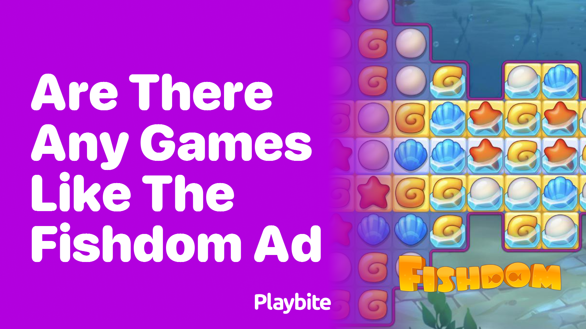 Are There Any Games Like the Fishdom Ad?