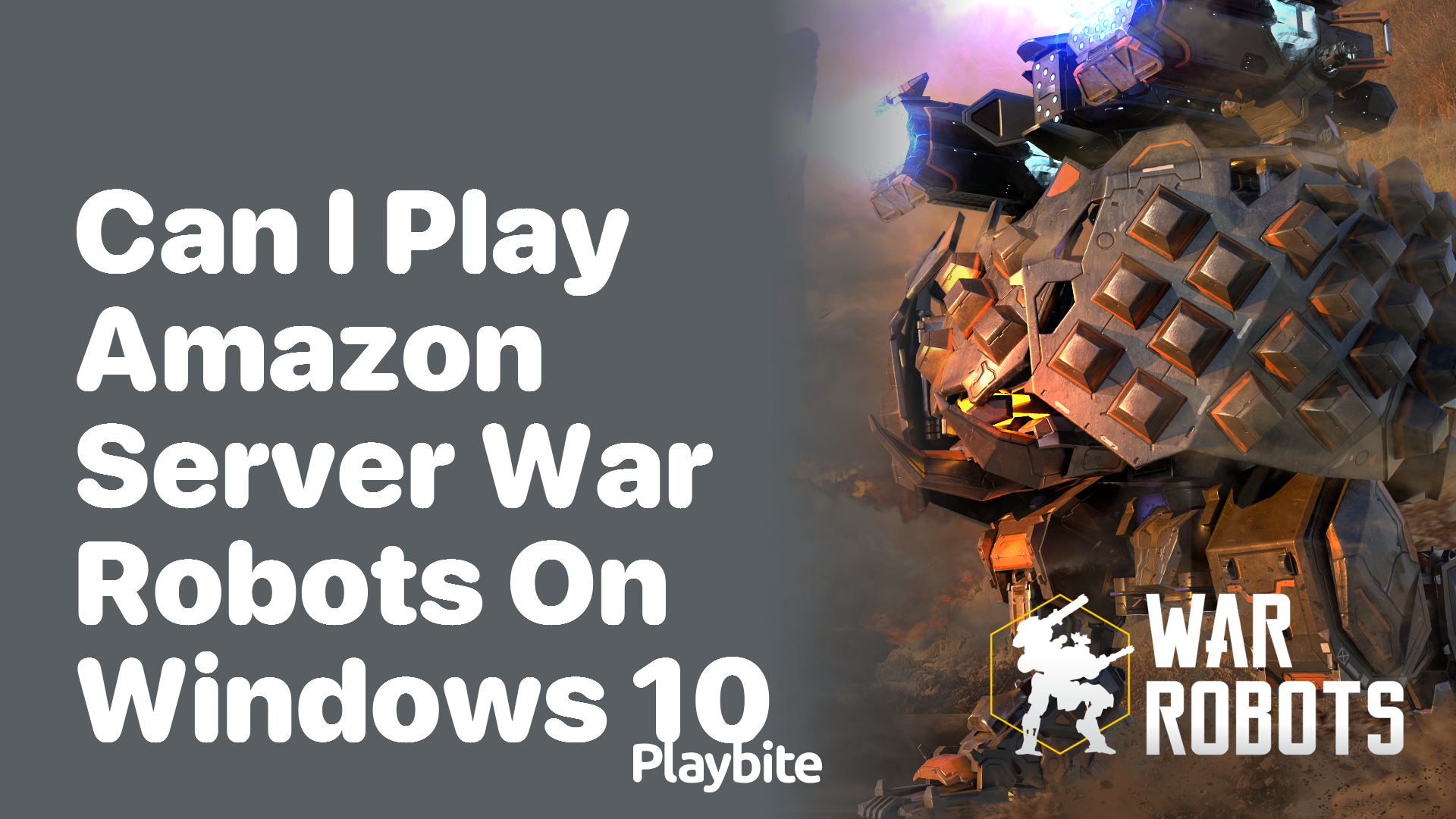 Can I Play Amazon Server War Robots on Windows 10?