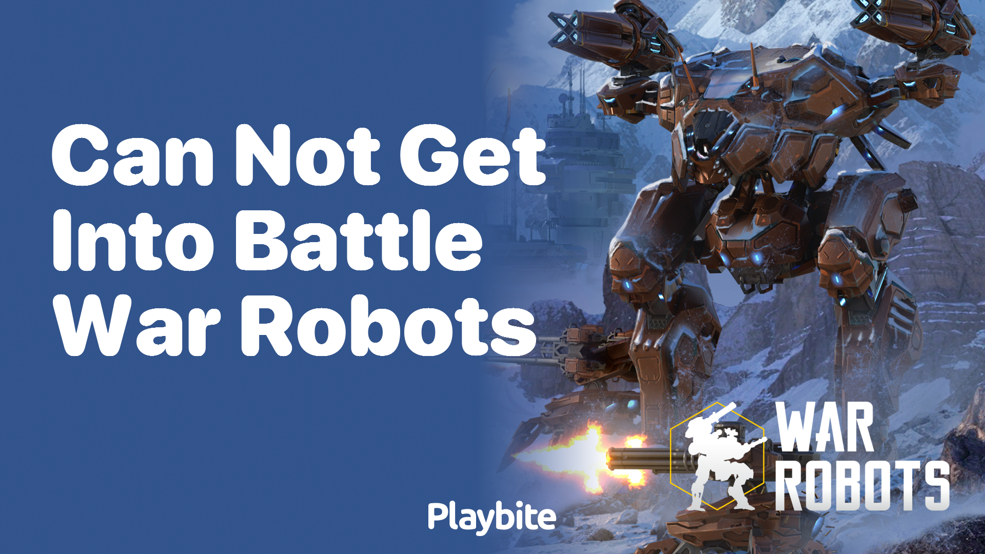 Can&#8217;t Get into Battle in War Robots? Here&#8217;s What You Need to Know