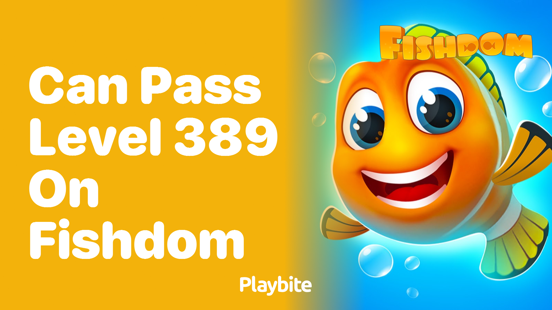 Can You Pass Level 389 on Fishdom? Find Out How!