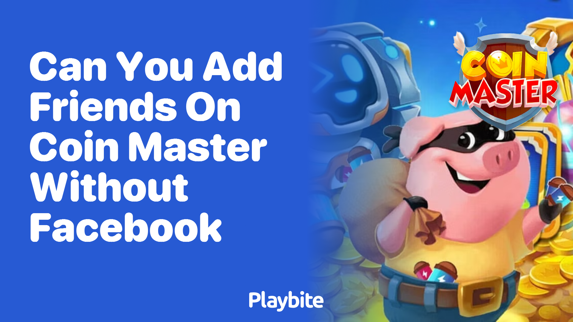 Can You Add Friends on Coin Master Without Facebook?