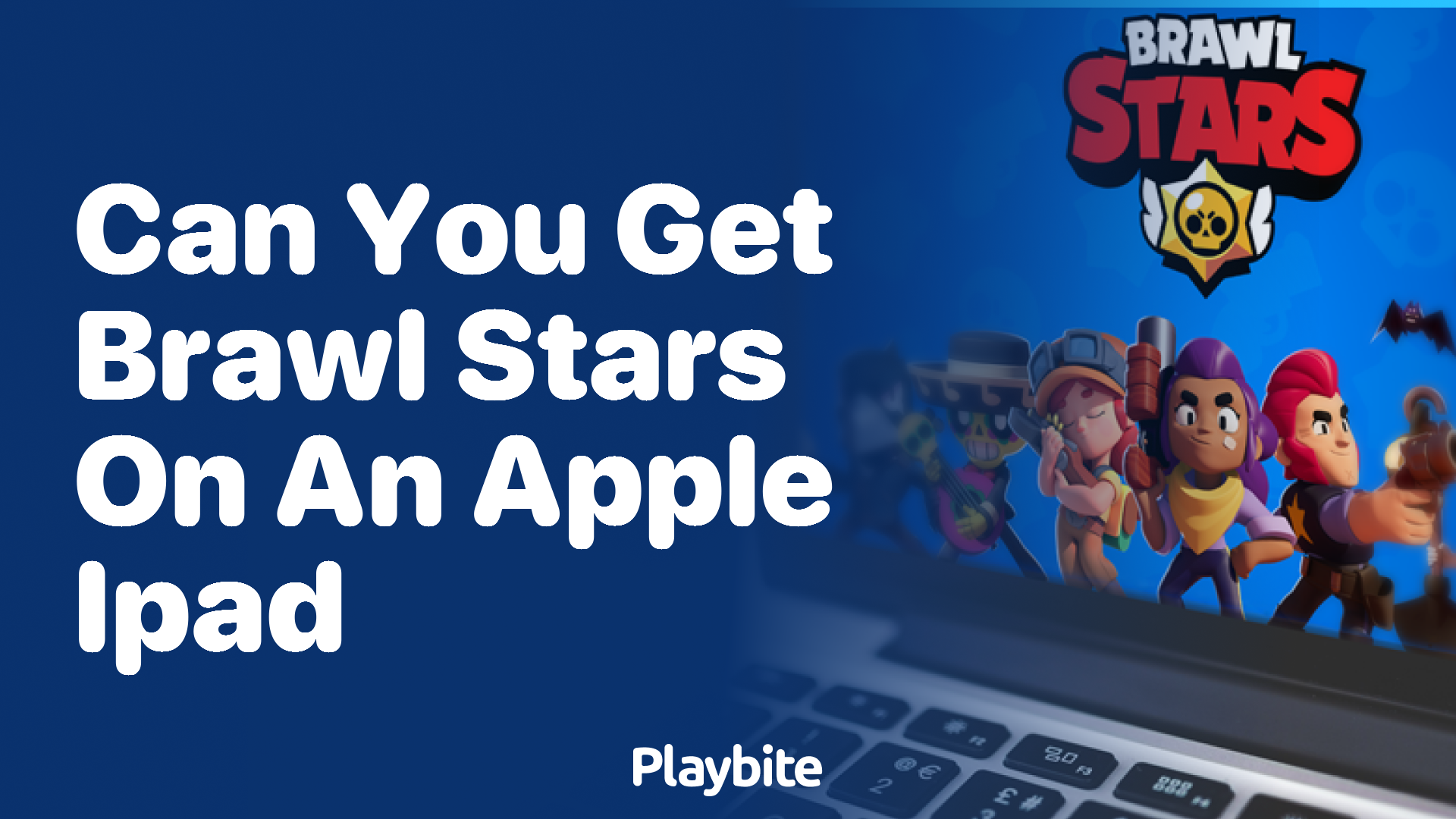 Can You Get Brawl Stars on an Apple iPad? - Playbite