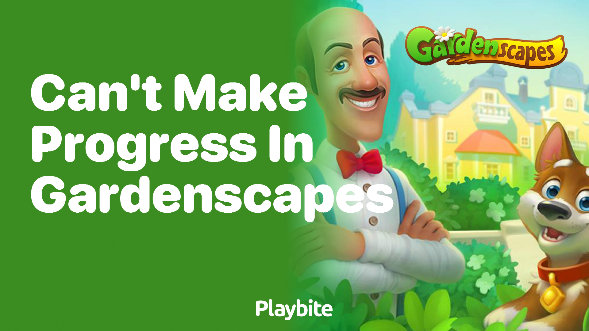 Can&#8217;t Make Progress in Gardenscapes? Here&#8217;s What You Can Do