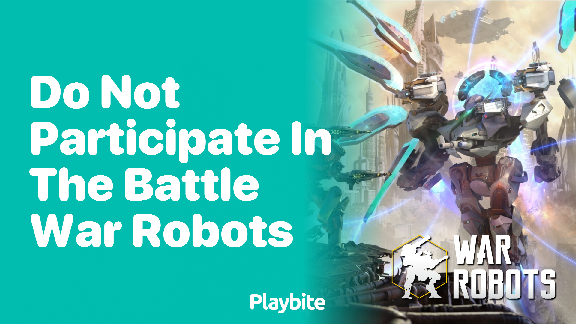 Do Not Participate in the Battle: What Happens in War Robots?