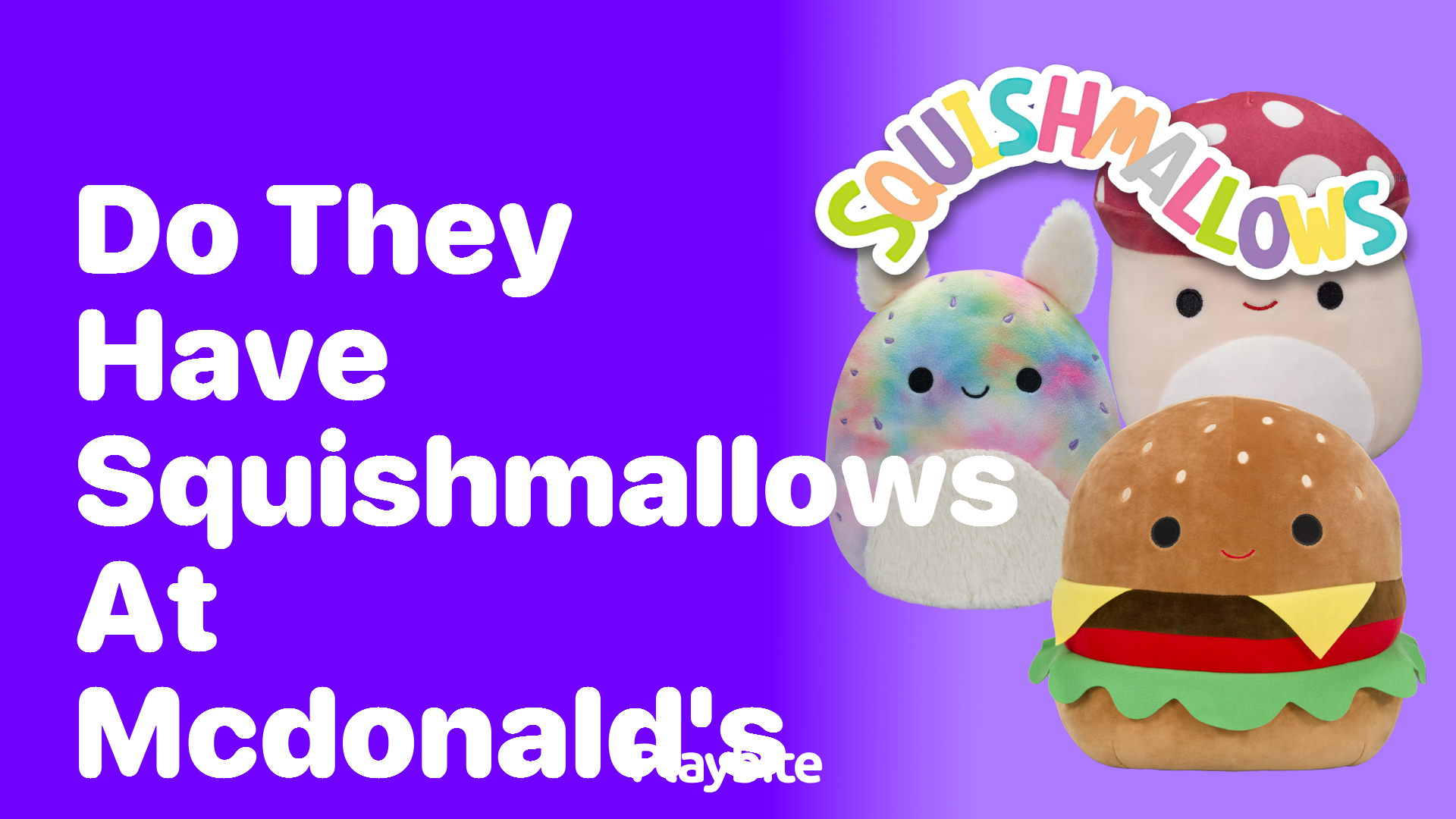 Do They Have Squishmallows at McDonald&#8217;s?