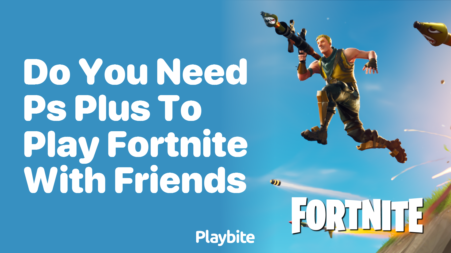 Do You Need PS Plus to Play Fortnite with Friends? - Playbite