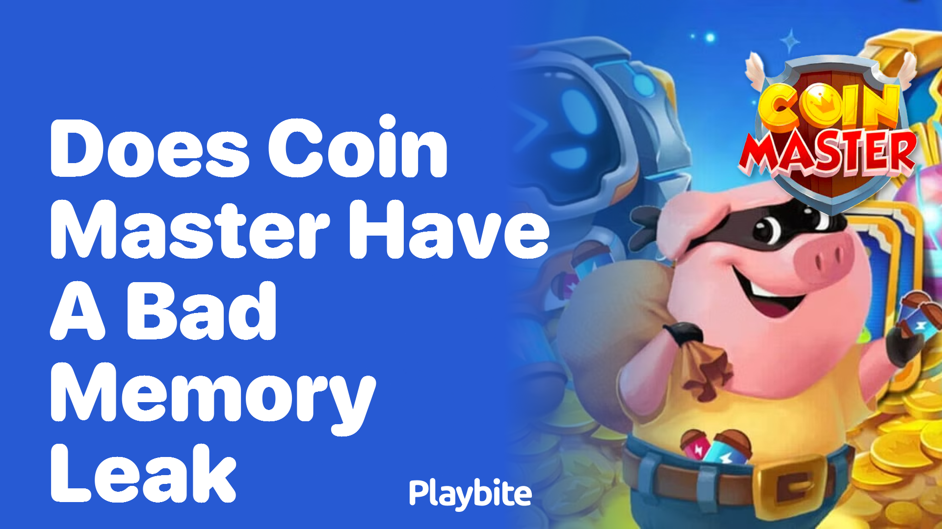 Does Coin Master Have a Bad Memory Leak?