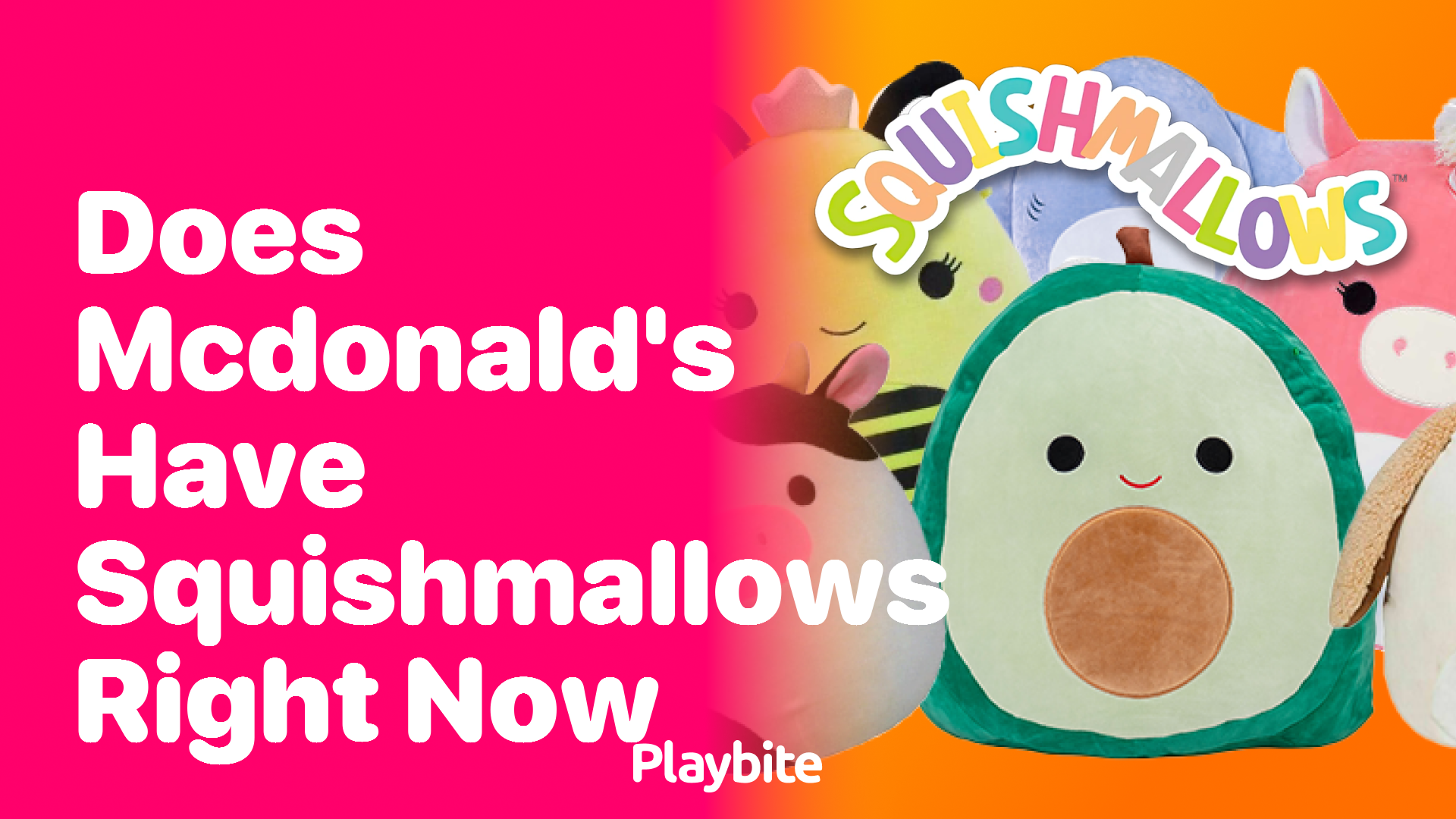 Does McDonald&#8217;s Have Squishmallows Right Now?