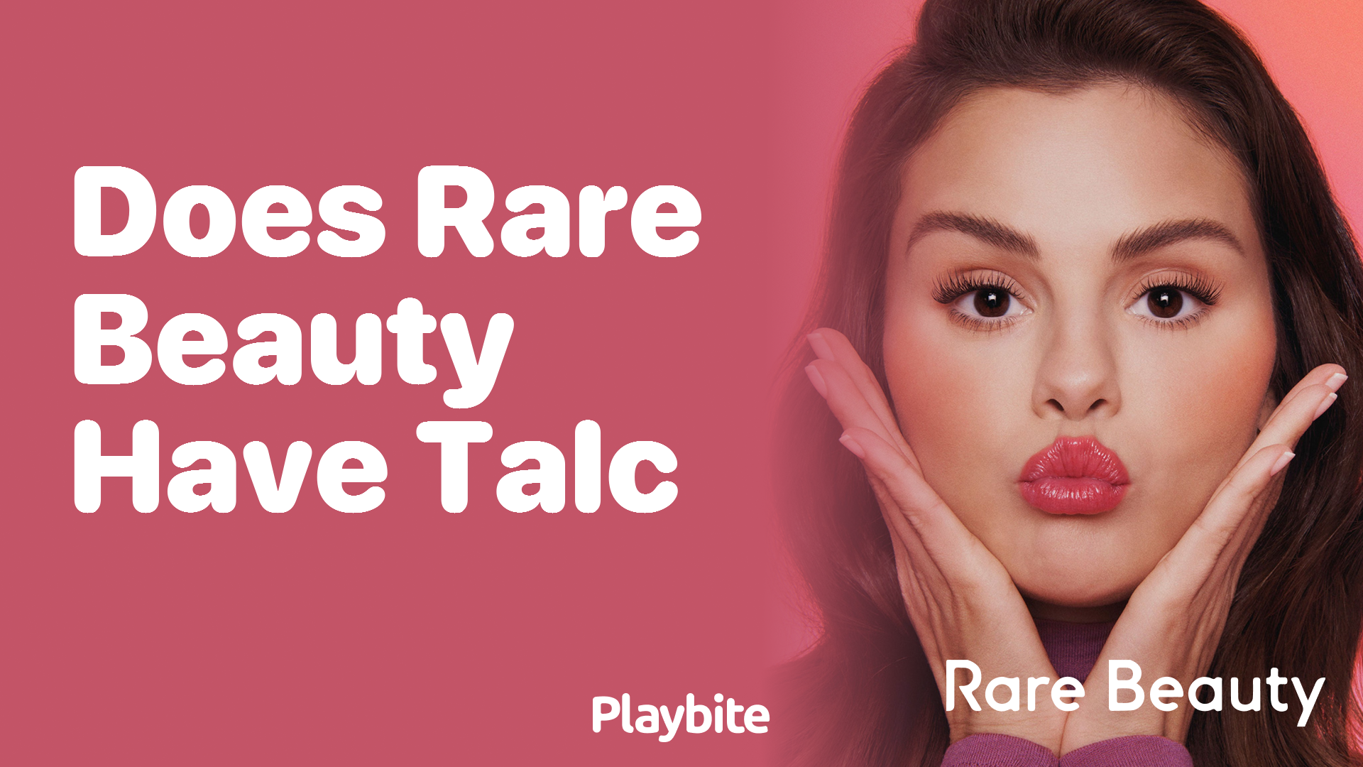 Does Rare Beauty Have Talc in Its Products?