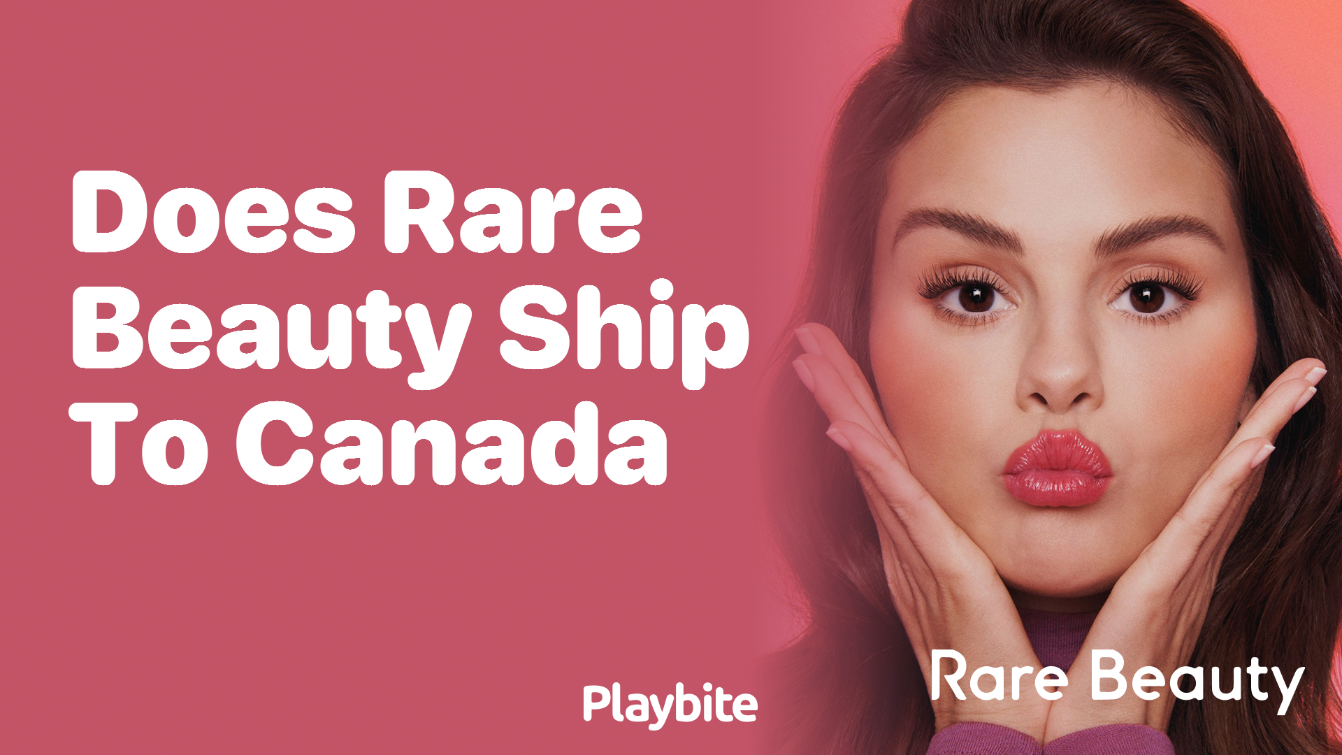 Does Rare Beauty Ship to Canada? Find Out Here!