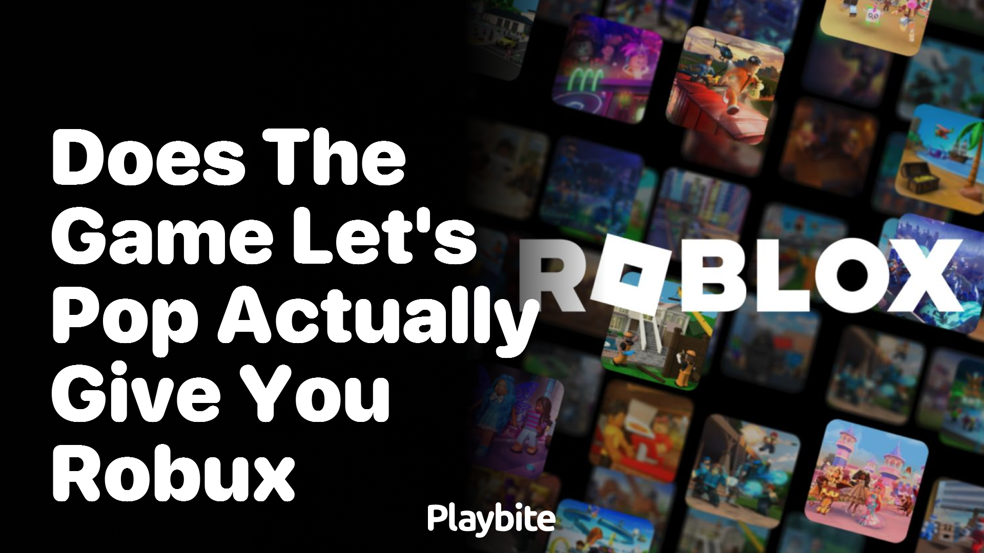 Does the Game Let&#8217;s Pop Actually Give You Robux?