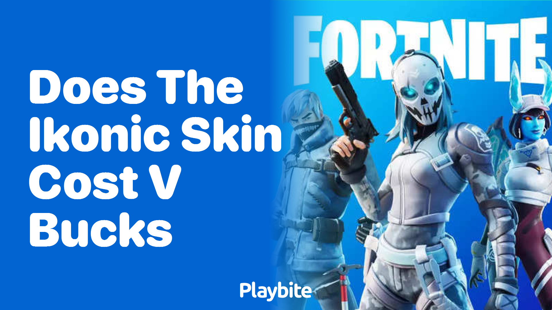 Does the iKONIK Skin Cost V-Bucks in Fortnite? - Playbite