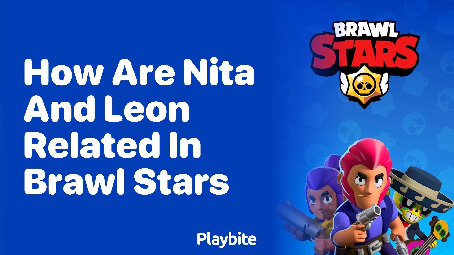 How Are Nita and Leon Related in Brawl Stars? - Playbite