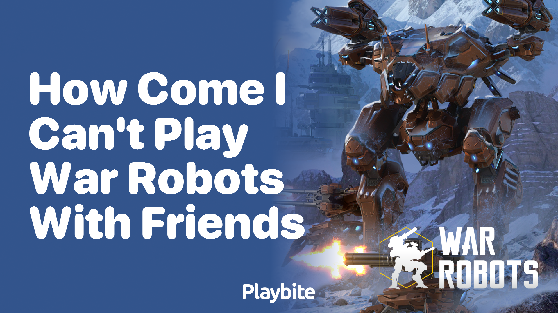 How Come I Can&#8217;t Play War Robots With Friends?