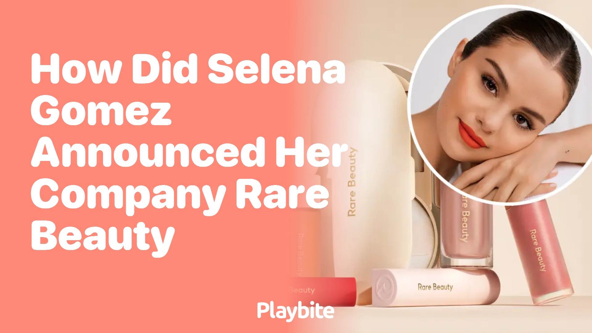 How Did Selena Gomez Announce Her Company, Rare Beauty?