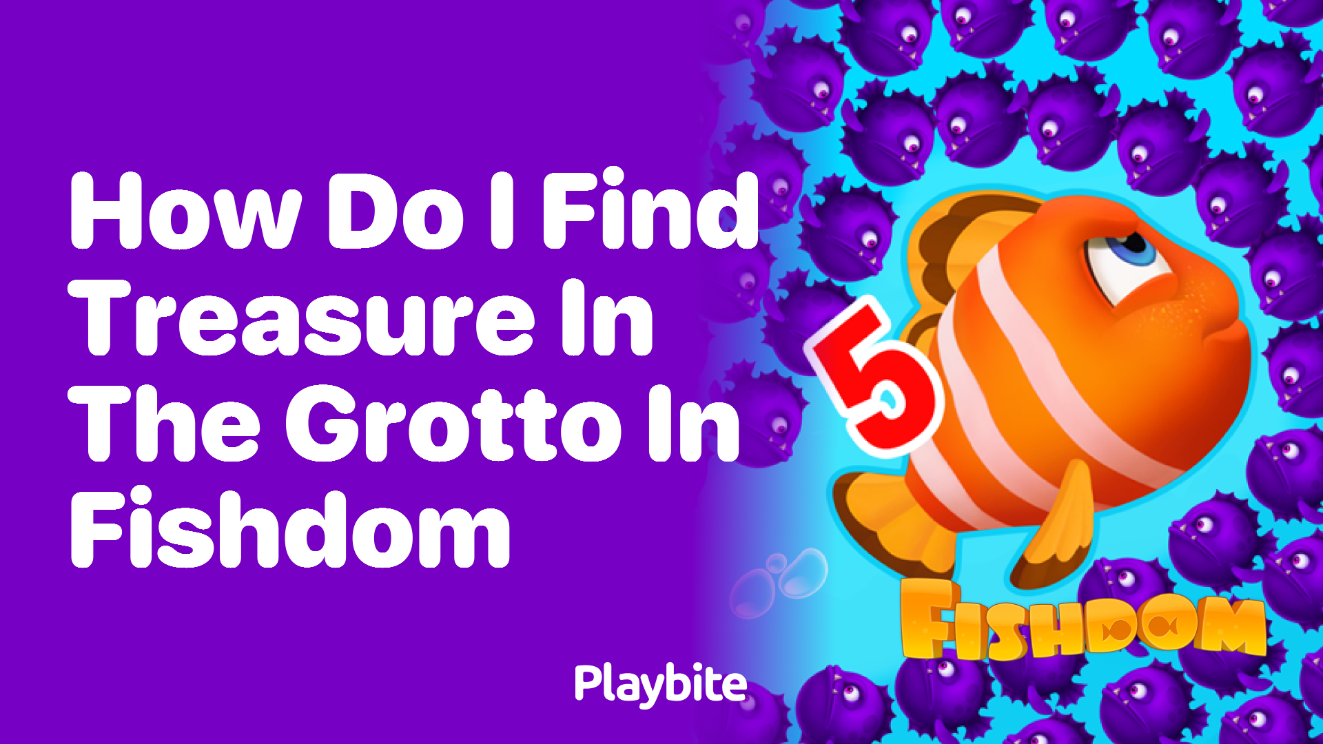 How Do I Find Treasure in the Grotto in Fishdom?