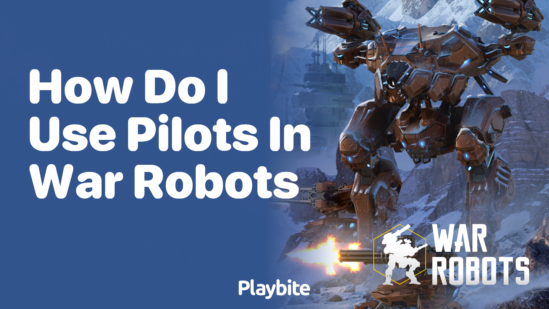 How Do I Use Pilots in War Robots?