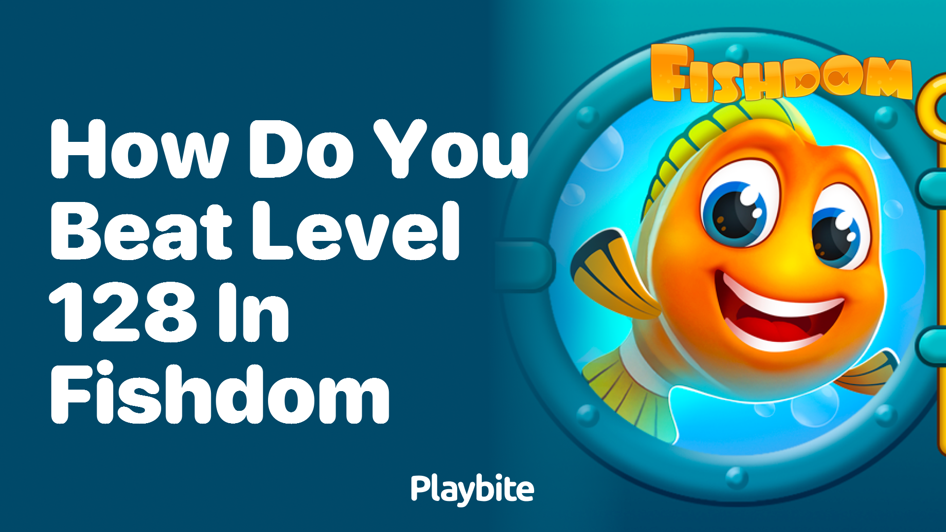 How Do You Beat Level 128 in Fishdom?