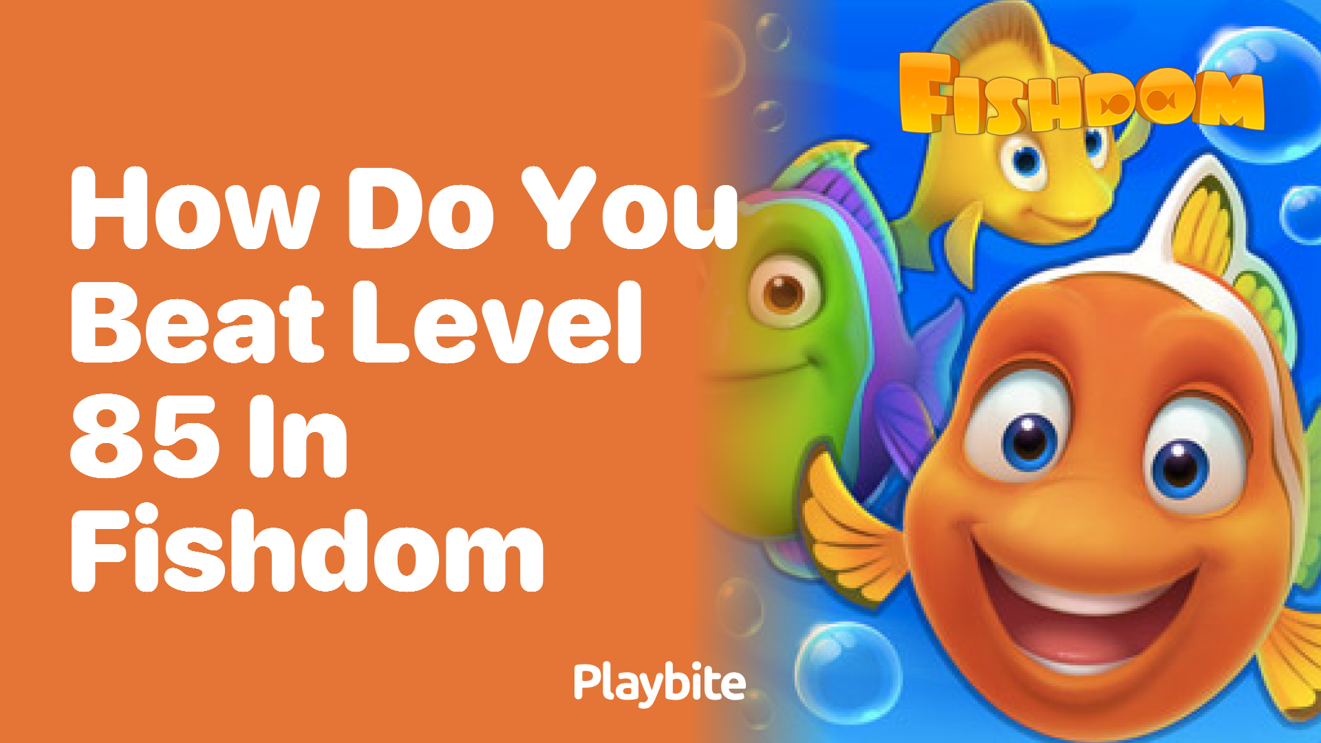 How do you beat level 85 in Fishdom?