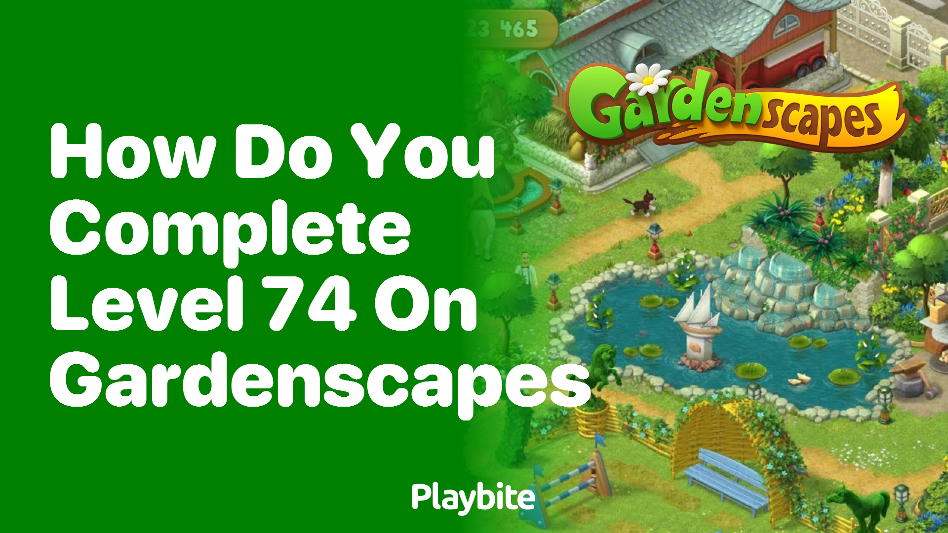 How Do You Complete Level 74 on Gardenscapes?