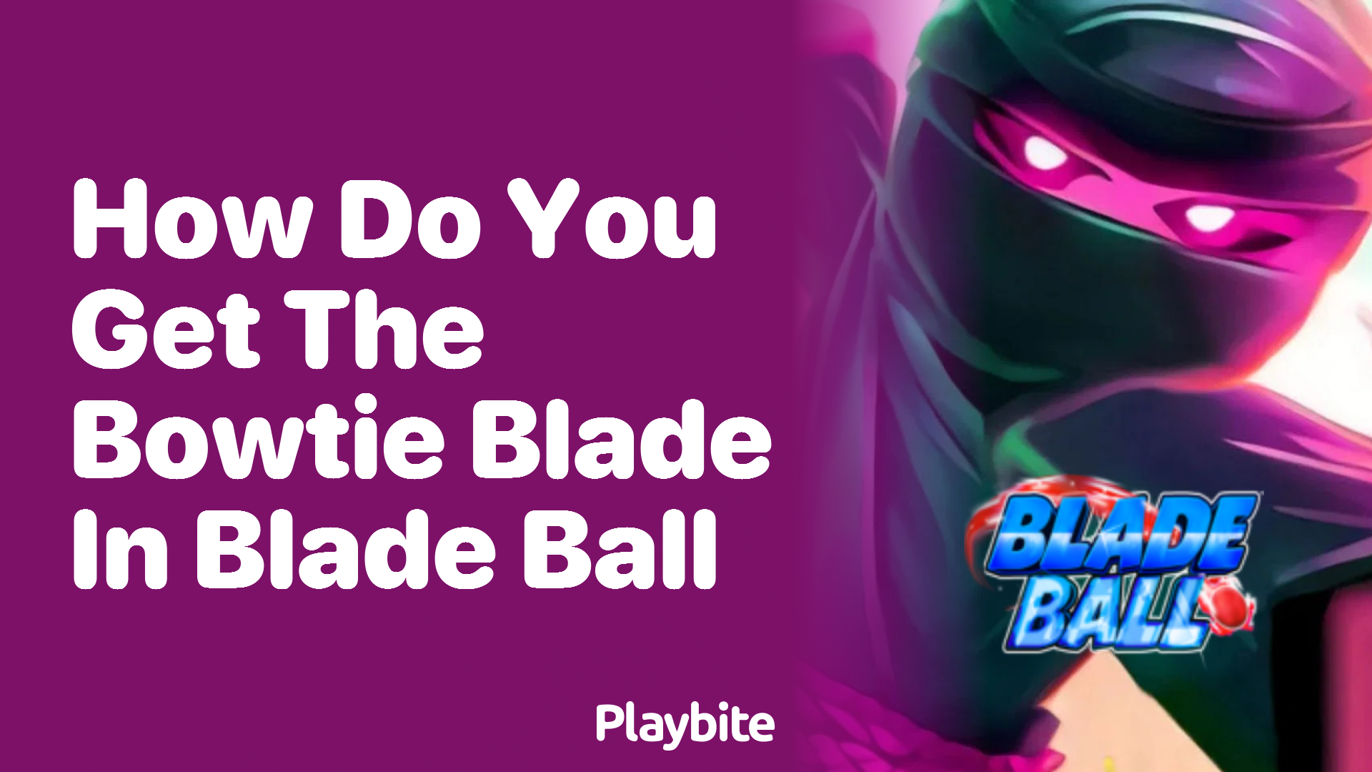 How Do You Get the Bowtie Blade in Blade Ball?