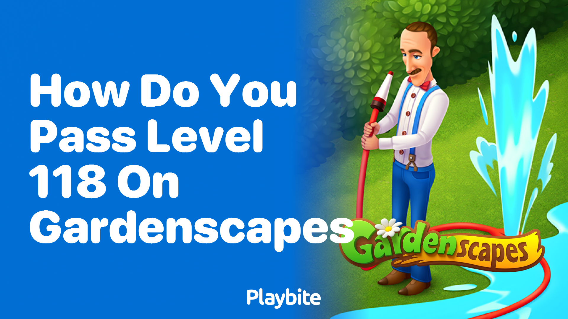 How Do You Pass Level 118 on Gardenscapes?