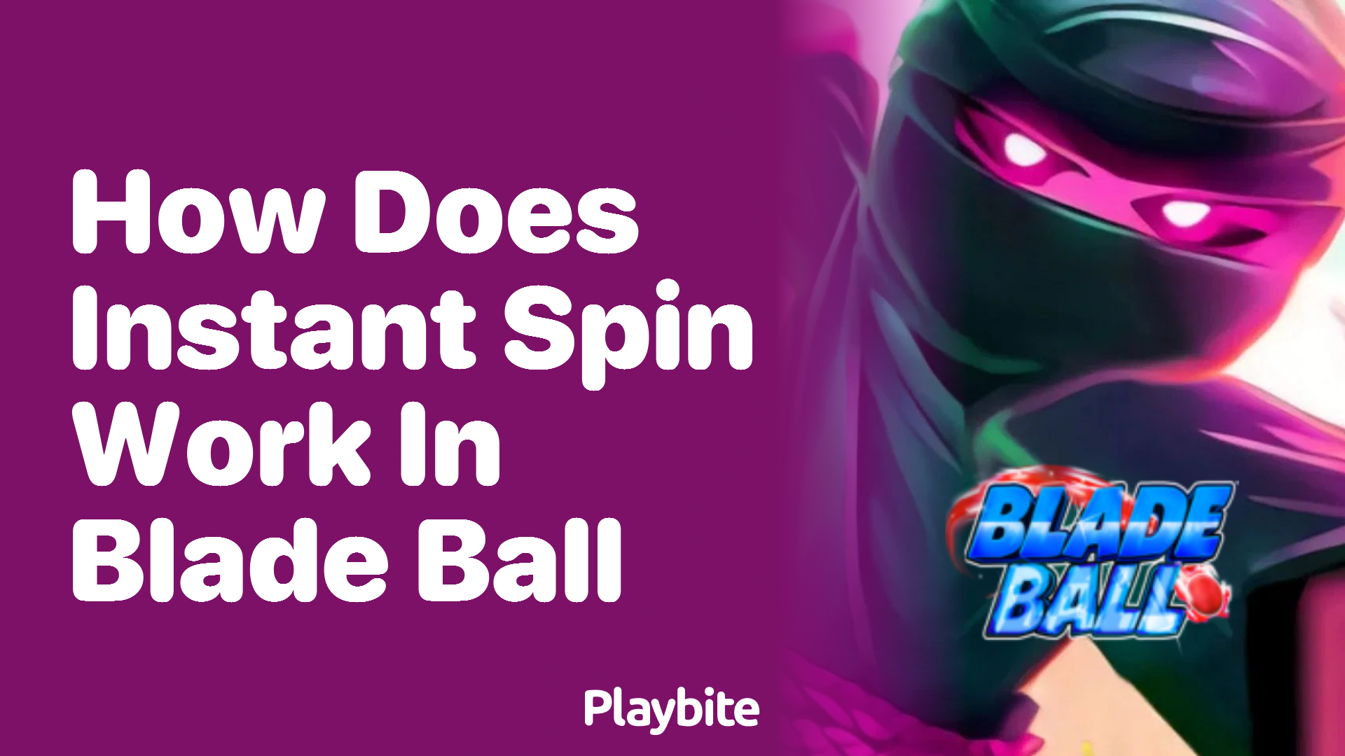 How Does Instant Spin Work in Blade Ball?