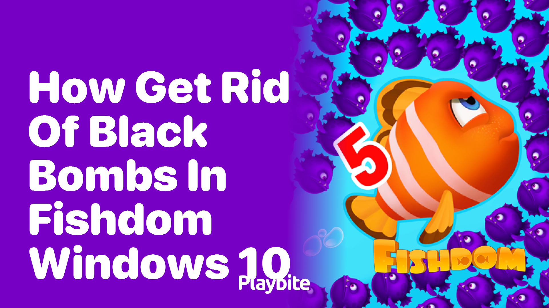 How to Get Rid of Black Bombs in Fishdom on Windows 10