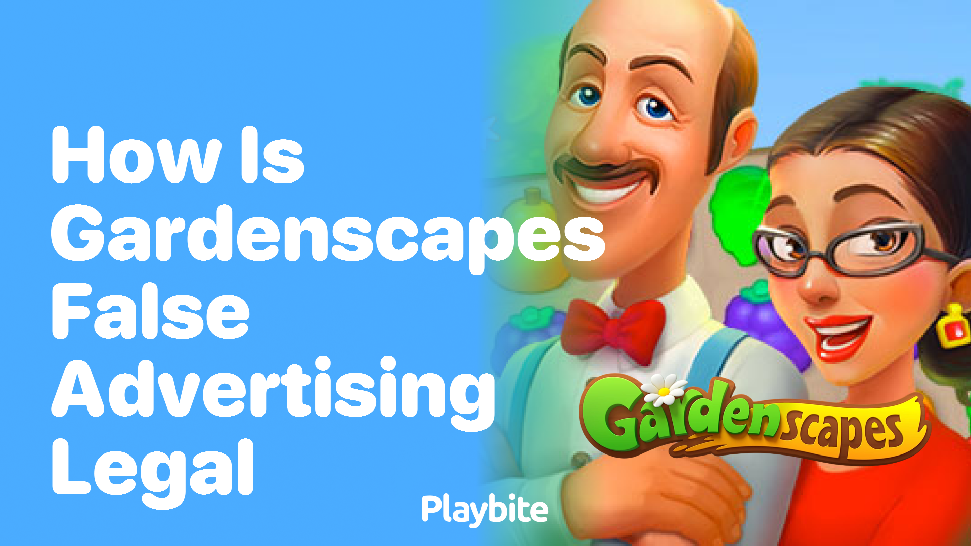 How Is Gardenscapes False Advertising Legal?