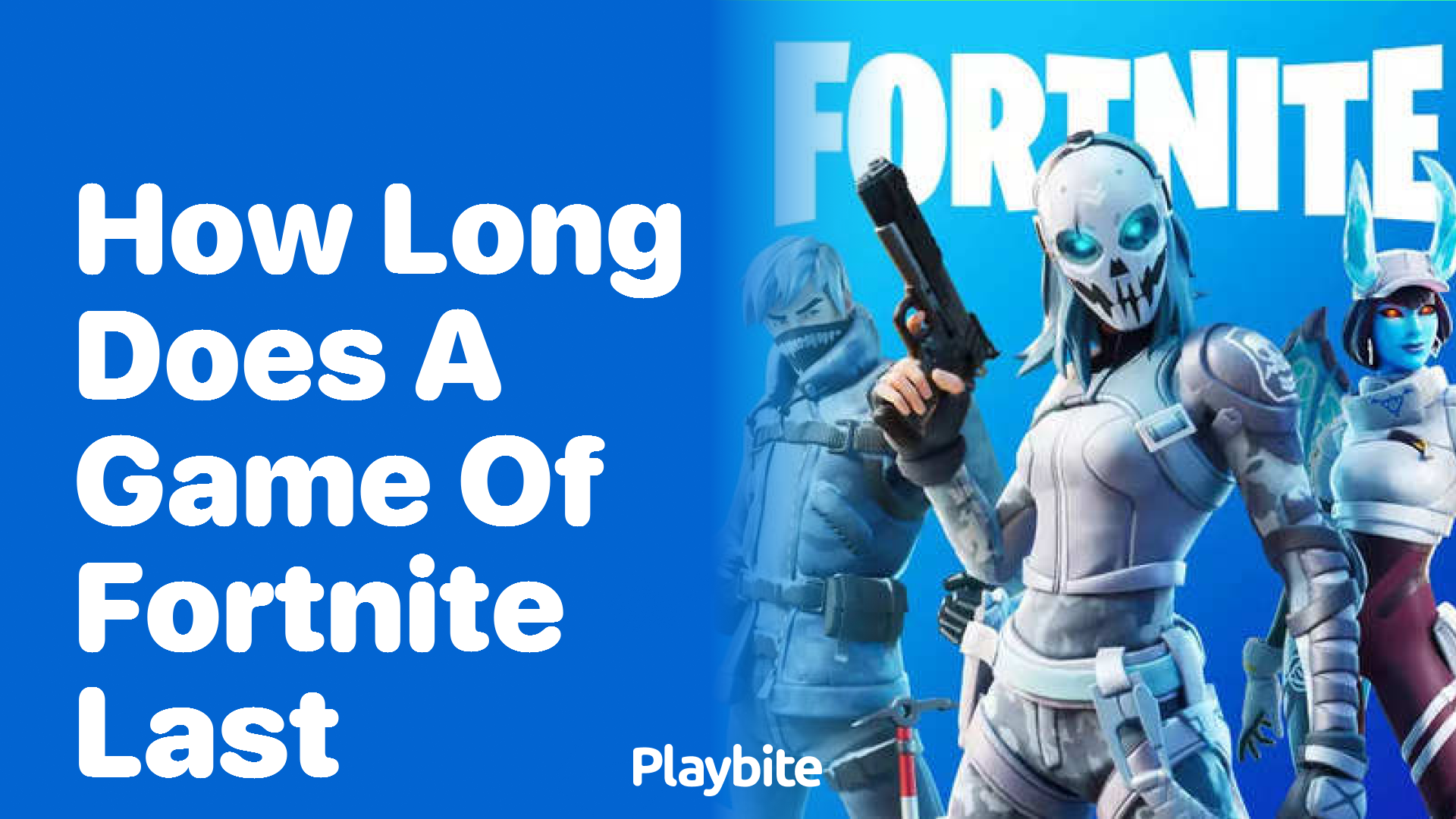 How Long Does a Game of Fortnite Last?