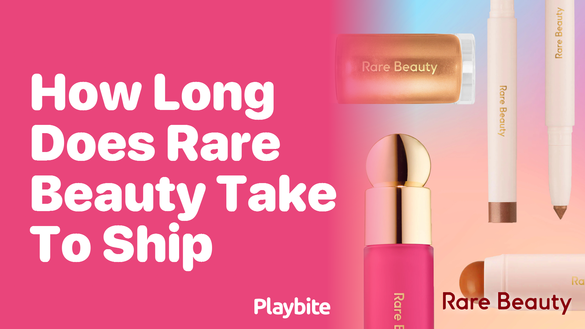 How Long Does Rare Beauty Take to Ship?