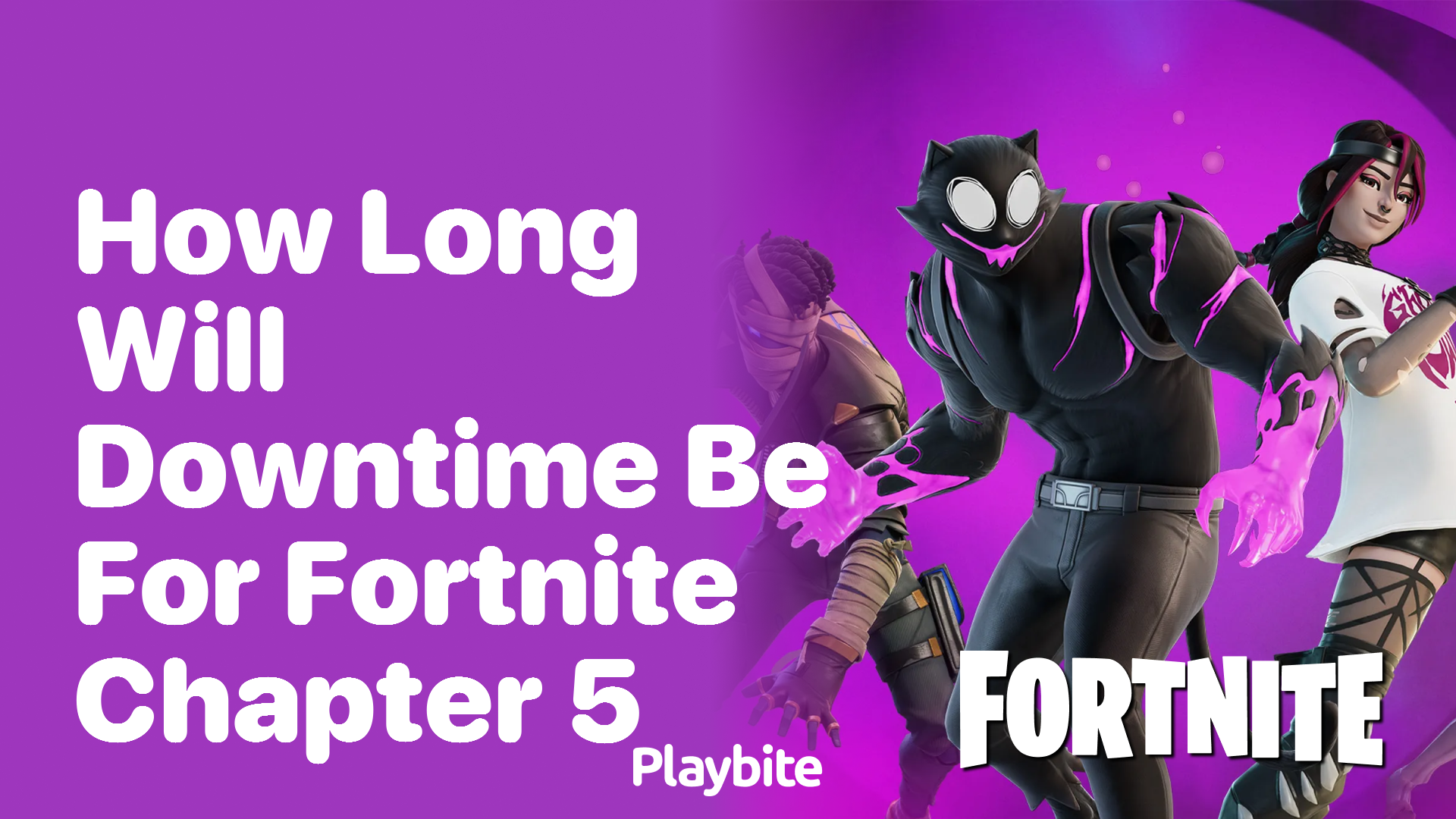 How Long Will Downtime Be for Fortnite Chapter 5?