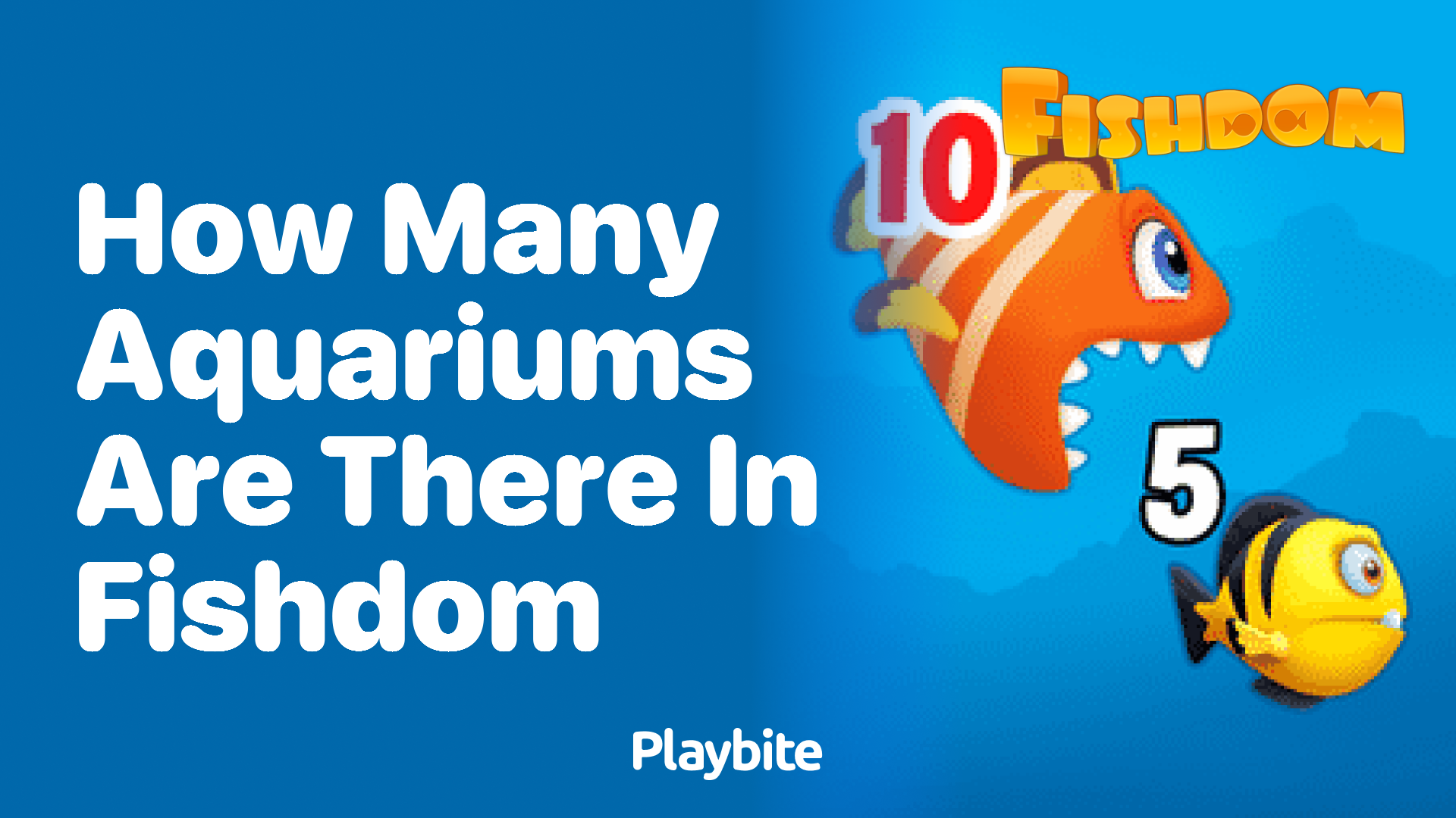 How Many Aquariums Are There in Fishdom?