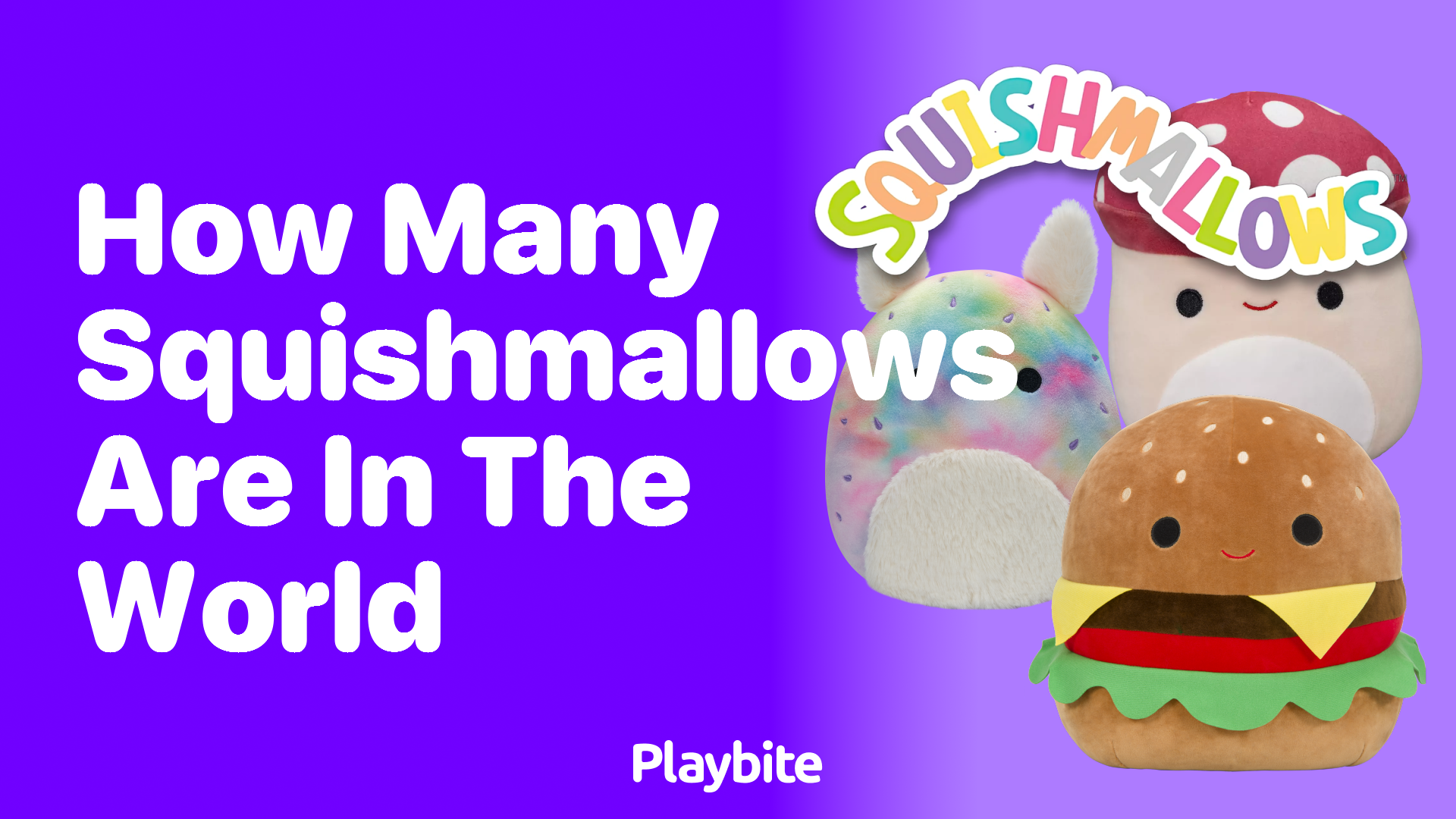 How Many Squishmallows Are in the World?