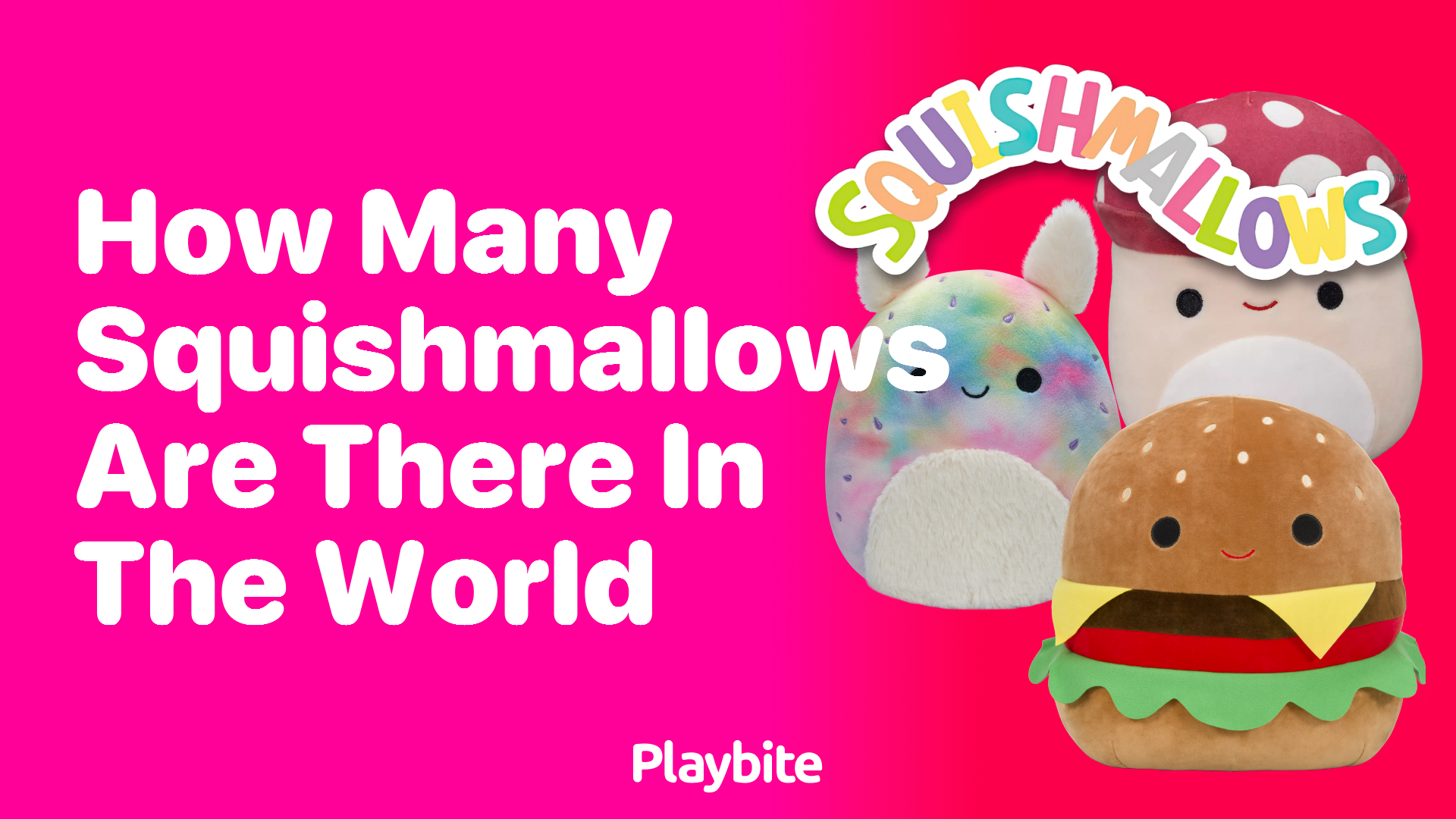 How Many Squishmallows Are There in the World?