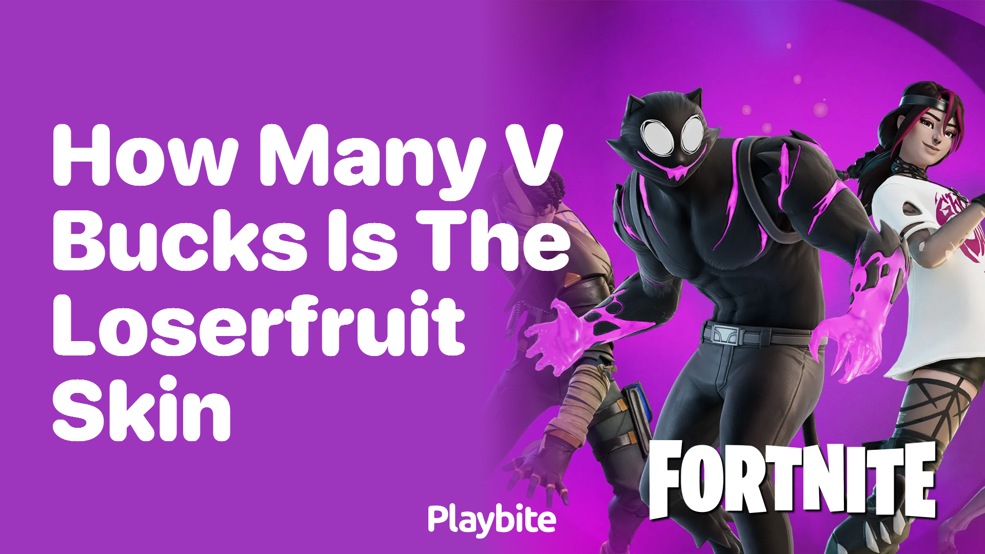 How Many V-Bucks Is the Loserfruit Skin in Fortnite? - Playbite