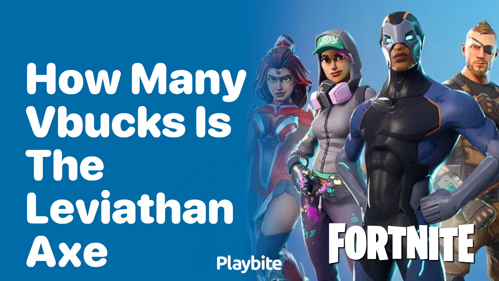 How Many V-Bucks is the Leviathan Axe in Fortnite? - Playbite