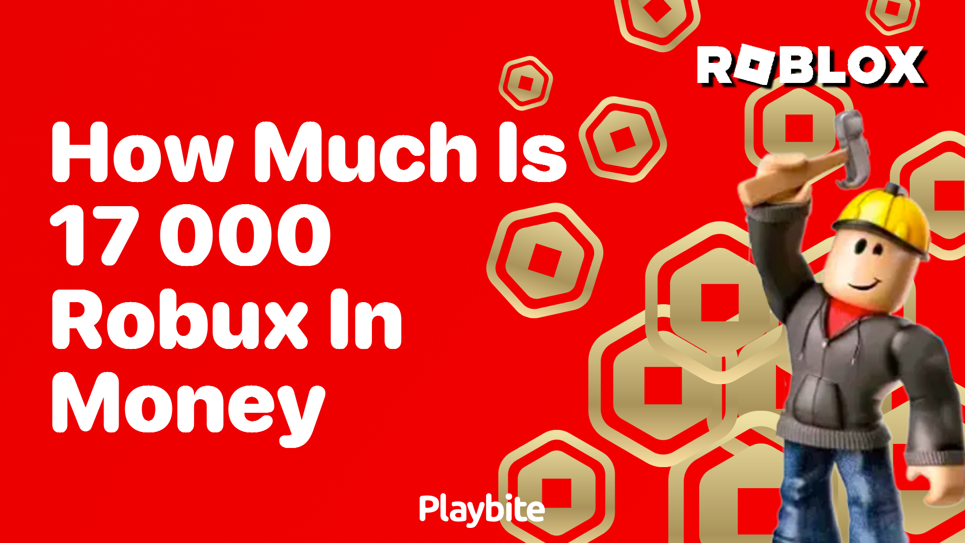 How Much Is 17,000 Robux in Money?