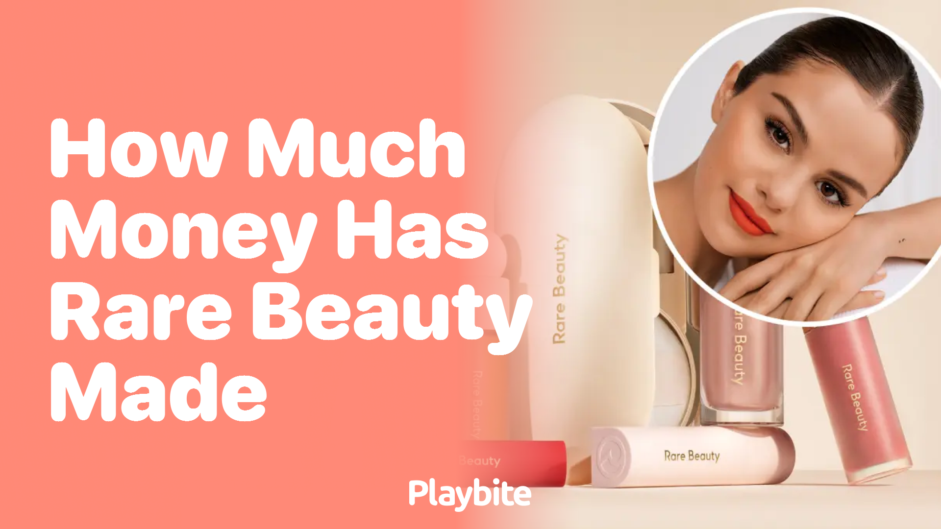 How Much Money Has Rare Beauty Made?